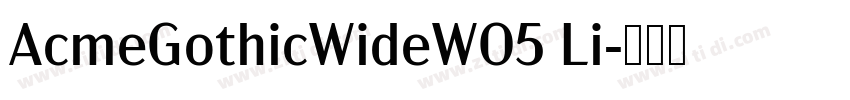 AcmeGothicWideW05 Li字体转换